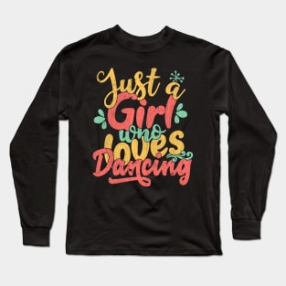 Just A Girl Who Loves Dancing Gift for Dancers product Long Sleeve T-Shirt